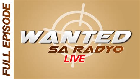 wanted sa radyo live today|WANTED SA RADYO FULL EPISODE .